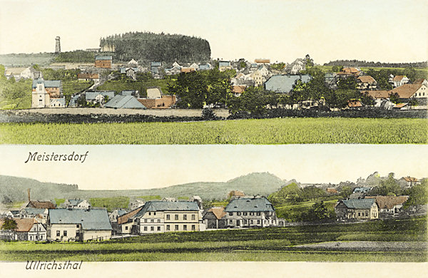 Diese Ansichtskarte zeigt gemeinsam die beiden Gemeinden Mistrovice (Meistersdorf) und Nový Oldřichov (Ullrichstal). Am oberen Bild ist die Anhöhe „Scheibe“ mit dem Aussichtsturm „Scheibenwarte“ gut zu sehen.