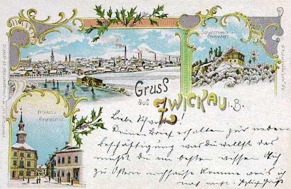 Na zimní pohlednici Cvikova z roku 1899 vidíme nahoře celkový pohled na město a bývalý hostinec „Švýcarský dům“ na Zeleném vrchu, dolní obrázek zachycuje starou radnici na rohu náměstí.
