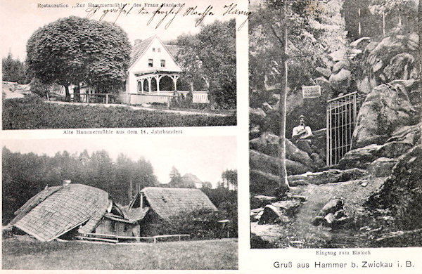 Diese Ansichtskarte zeigt, wie die „Hammermühle“ im Jahre 1911 aussah (unten). Auf dem Bilde rechts ist der Eingang in die Eishöhle auf dem Dürrberge, oben ist die Gaststätte „Zur Hammermühle“ mit einem hölzernen Lusthäuschen, in dem nach seinen eigenen Worten Daniel Koch, der Verfasser der Zwickauer Heimatkunde aus den 20er Jahren des 20. Jahrhunderts, gern weilte. Die damalige Stimmung  in Hamr beschrieb er mit den Worten: „Rings rauscht der Wald, das Wasser plätschert, die Kreissäge singt, ein idyllisches Asyl...“.